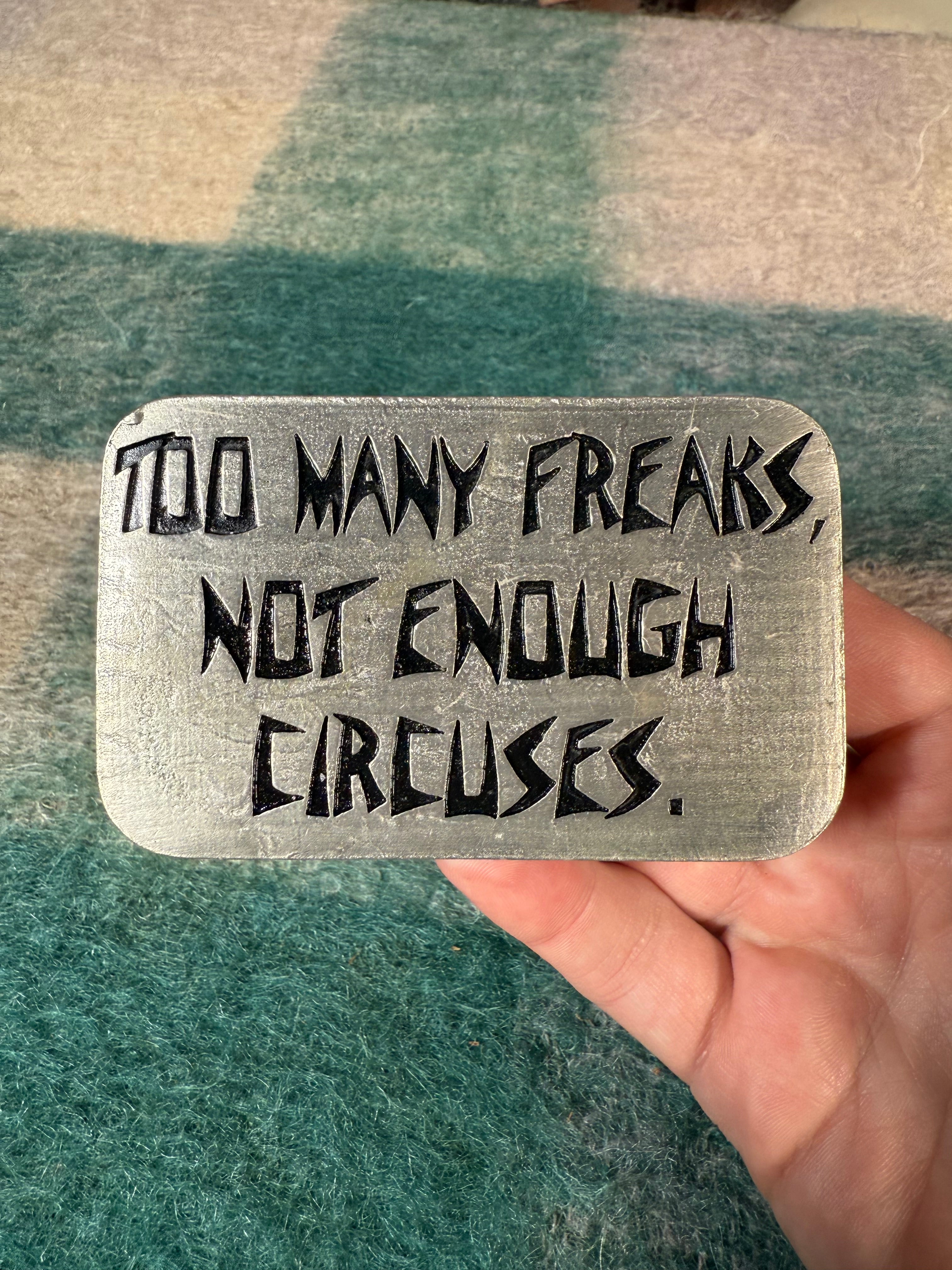 Vintage 2000s Too Many Freaks Not Enough Circuses Belt Buckle