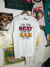 Load image into Gallery viewer, 2000s Too Sexy For My Hair Tee (L)
