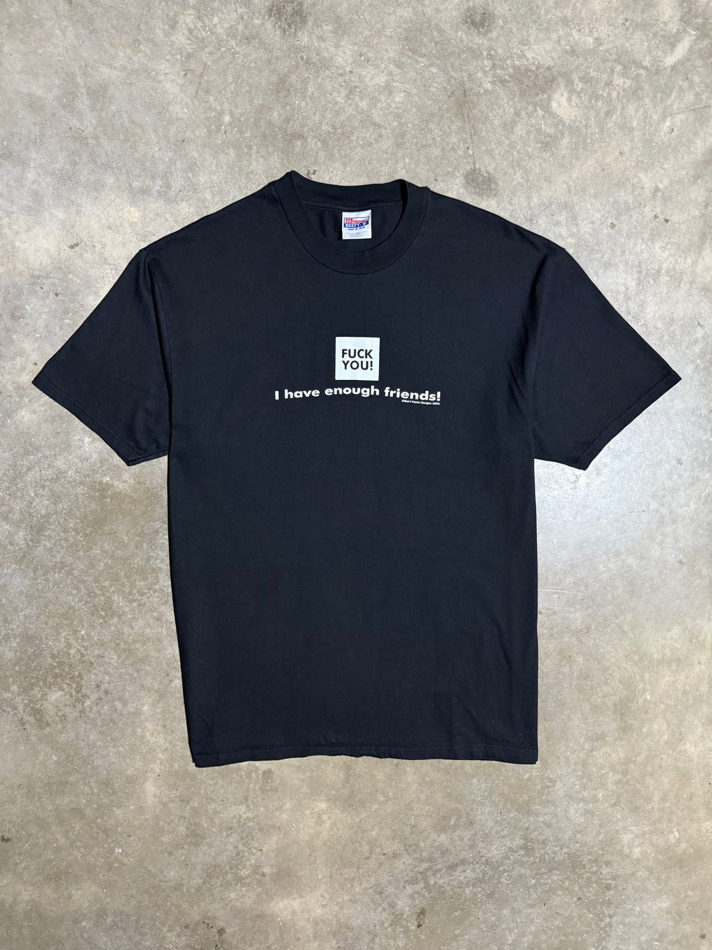 Vintage 1993 F*** You I Have Enough Friends! T-Shirt (XL)